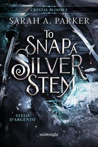 To Snap a Silver Stem. Stelo d'argento
